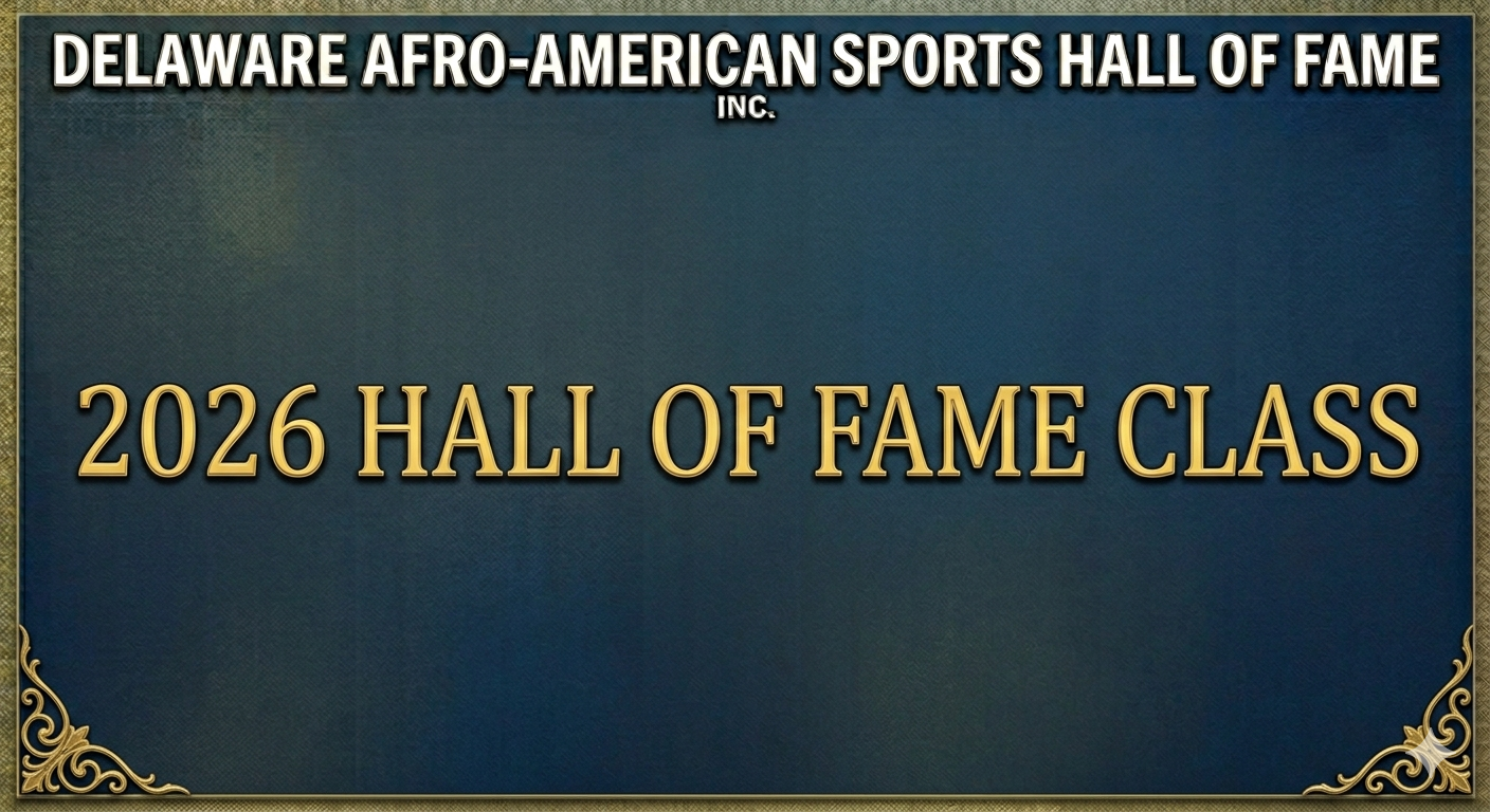 Featured image for “The Delaware Afro-American Sports Hall of Fame Welcomes 12 New Members in 2026 Class”